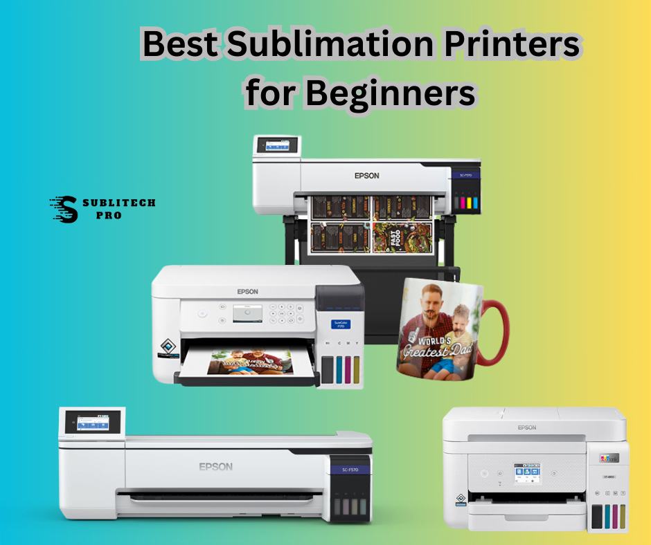 The Ultimate Guide: Best Sublimation Printers for Beginners