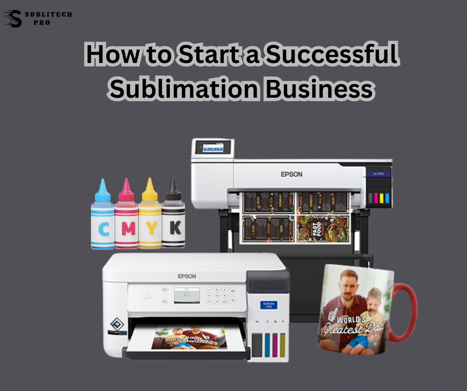 How to Start a Successful Sublimation Business